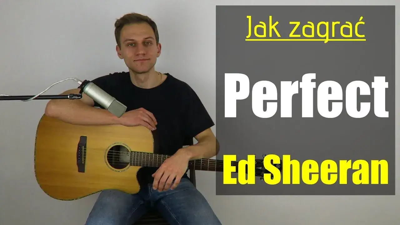 Chwyty gitarowe do piosenki Perfect Ed Sheeran - proste akordy dla każdego