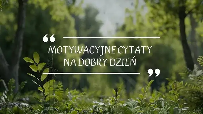 Najlepsze cytaty na początek dnia: jak zacząć poranek z pozytywną energią