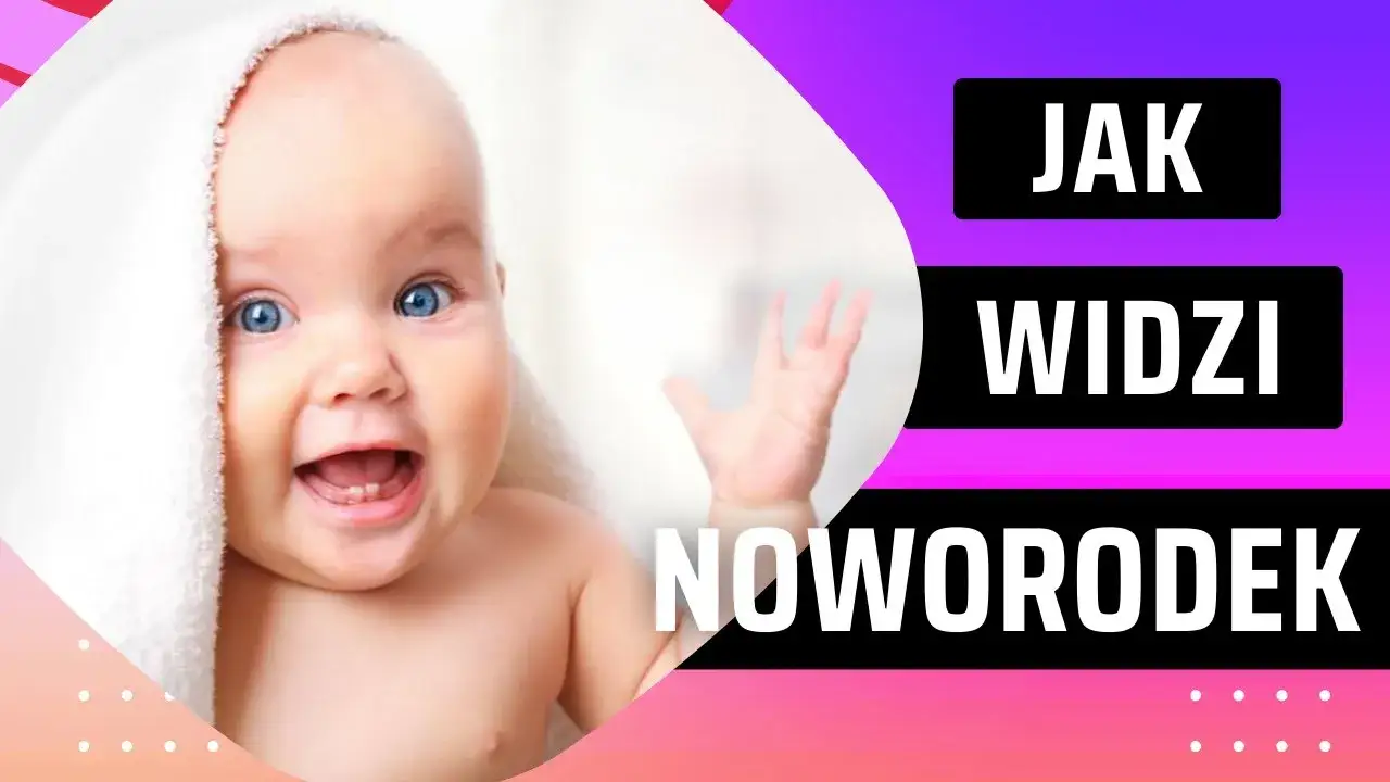 Jak widzi dziecko w 2 miesiącu? Zaskakujące zmiany w rozwoju wzroku