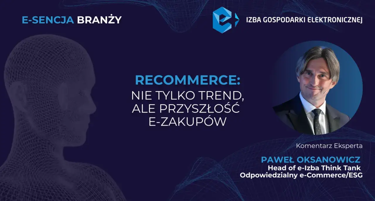 Paweł Oksonowicz o recommerce: czy warto wejść w handel produktami używanymi? To przyszłość e-zakupów.