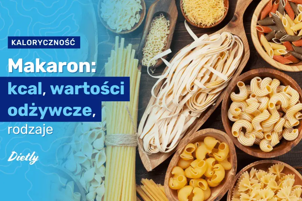 Ile kalorii ma makaron? Poznaj wartości różnych rodzajów