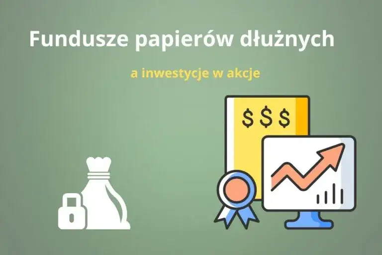 Czy fundusze papierów dłużnych inwestują w akcje? Sprawdź, jak działają i czy to bezpieczne