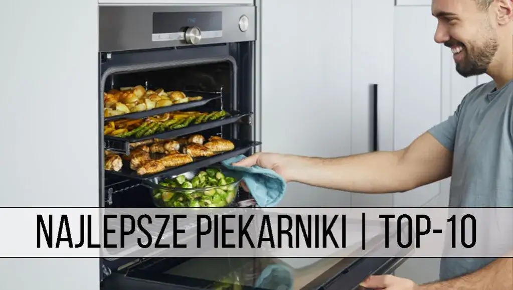 Jak wybrać piekarnik, aby uniknąć błędów i zaoszczędzić pieniądze