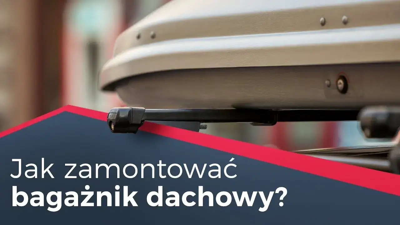 Jak zamontować box dachowy - uniknij błędów i zapewnij bezpieczeństwo