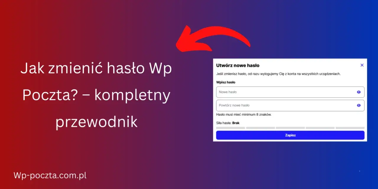 Jak zmienić hasło w WP Poczta i odzyskać dostęp do konta?