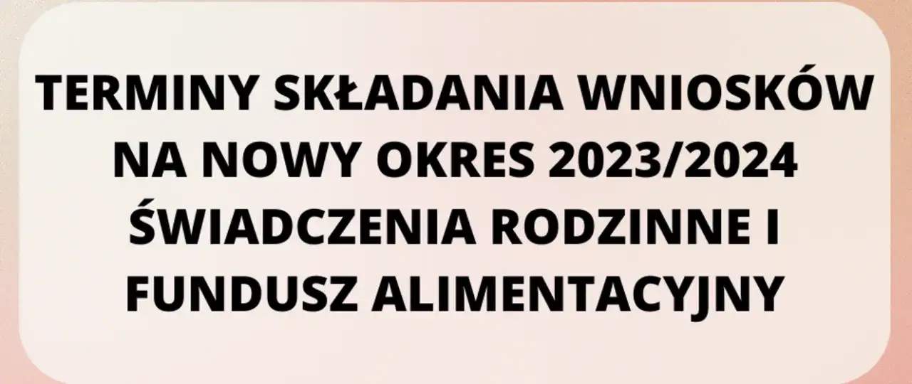 Kiedy wnioski o rodzinne? Poznaj terminy i uniknij opóźnień