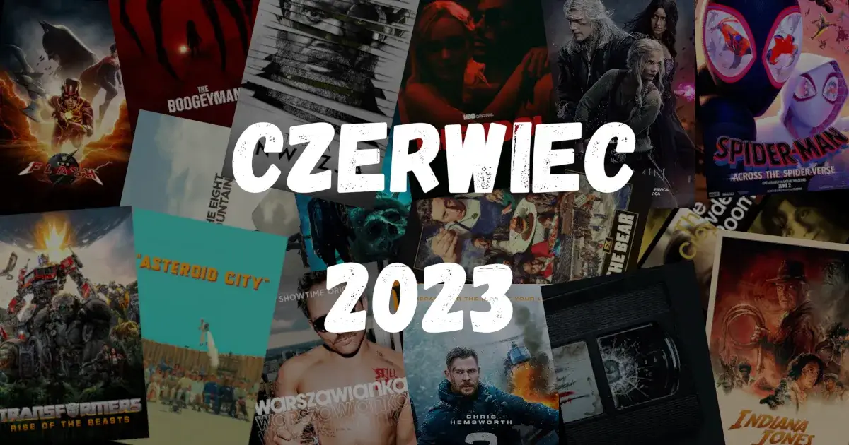 Premiery kinowe czerwiec: Niezapomniane filmy na początek lata