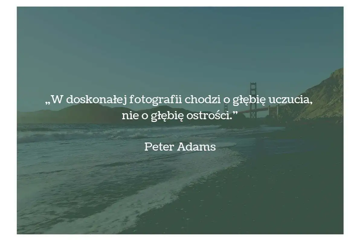 Inspirujące cytaty fotografów: mądrości mistrzów obiektywu