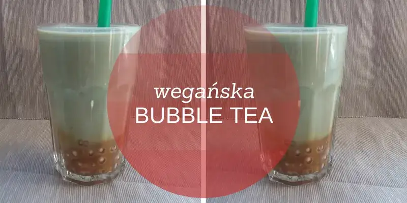 Czy bubble tea jest wegańska? Sprawdź składniki i opcje!
