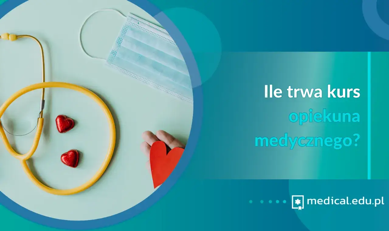 Opiekun medyczny: Ile trwa kurs? Sprawdź, co musisz wiedzieć!