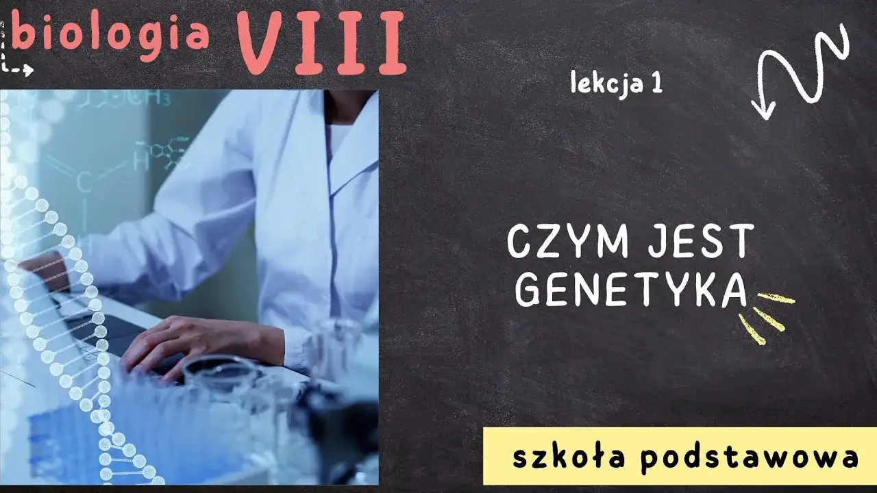 Biologia: Czym jest genetyka i jakie ma znaczenie dla życia?