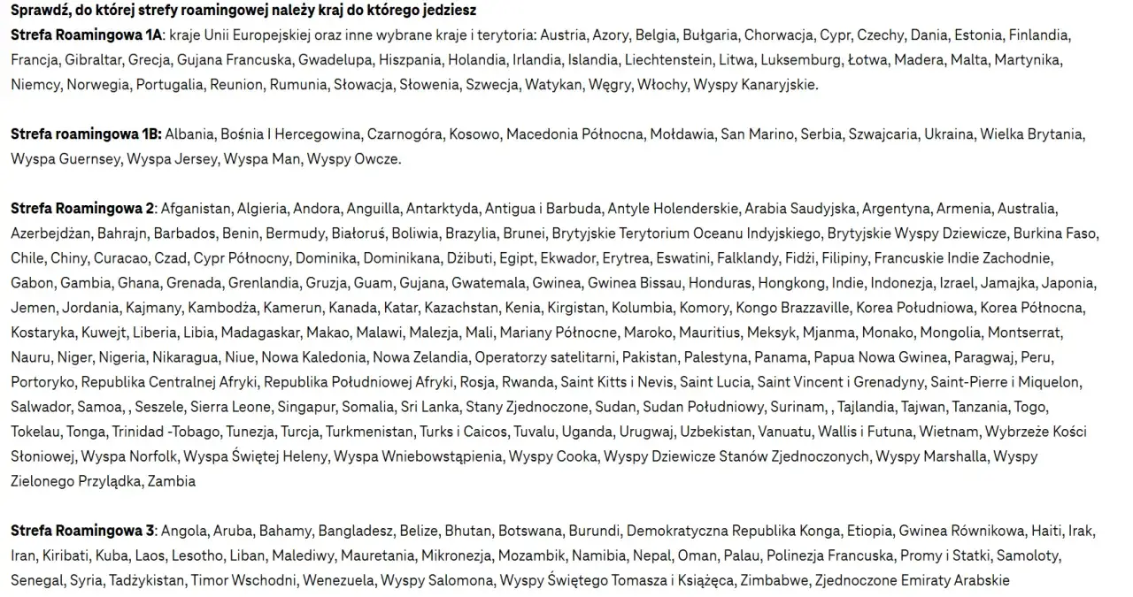 Strefa Roamingowa 1B: Czarnogóra, Albania, Bośnia i Hercegowina, Kosowo, Macedonia Północna, Mołdawia, San Marino, Serbia, Szwajcaria, Ukraina, Wielka Brytania, Wyspa Guernsey, Wyspa Jersey, Wyspa Man, Wyspy Owcze.