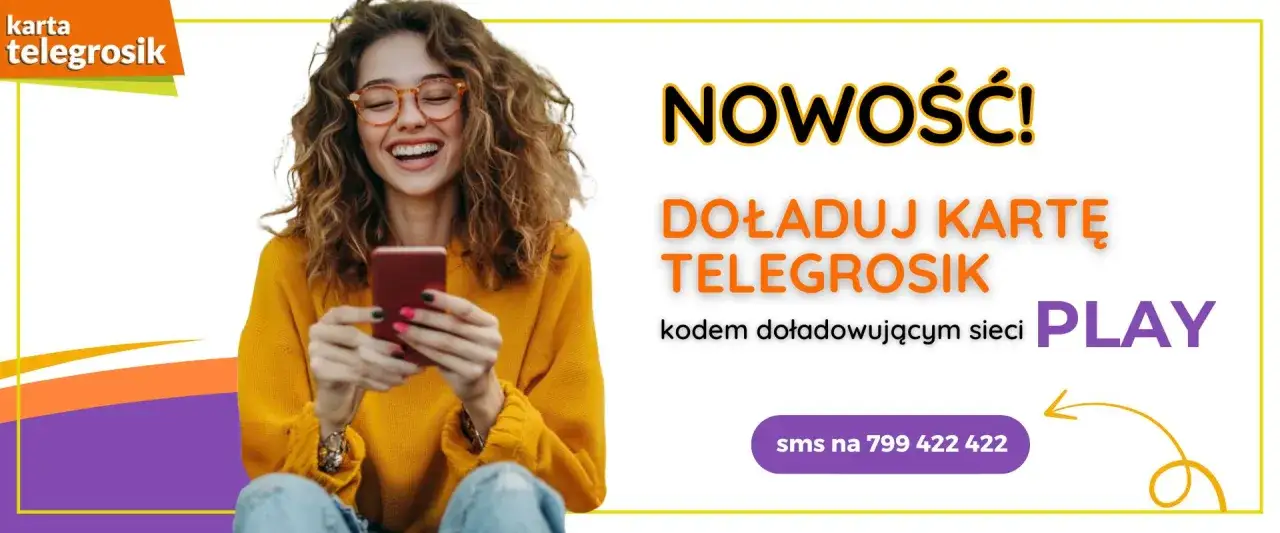 Uśmiechnięta kobieta z telefonem, napis "DOŁADUJ KARTĘ TELEGROSIK kodem sieci PLAY".