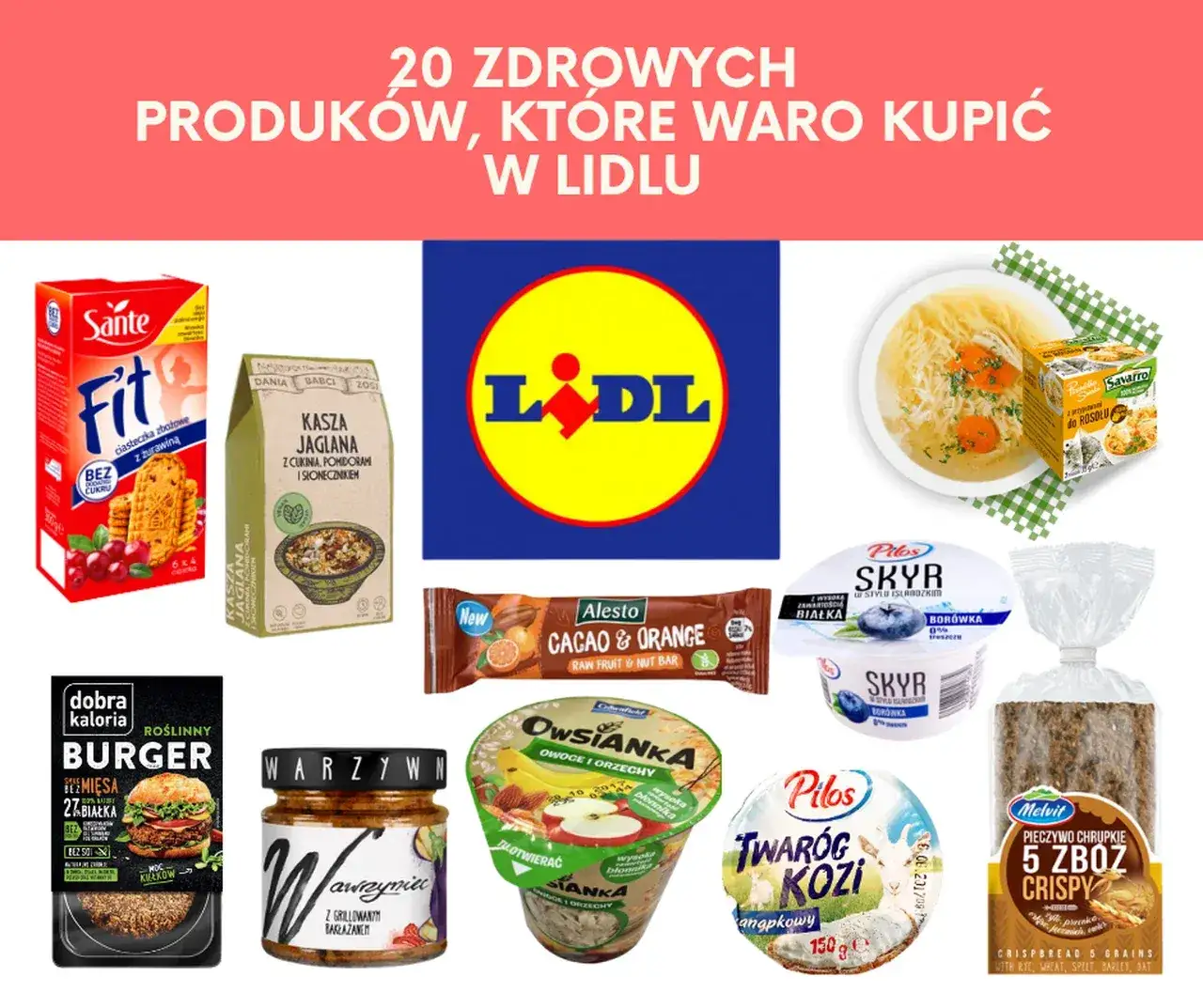 Co warto kupić w Lidlu: najlepsze zdrowe produkty za rozsądne ceny