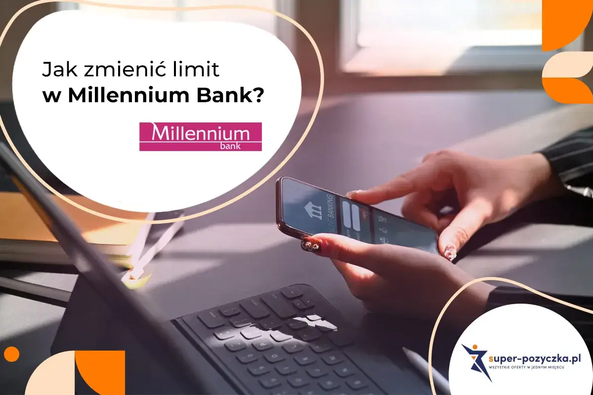Zmień limit przelewu w Millennium: Aplikacja i Millenet krok po kroku