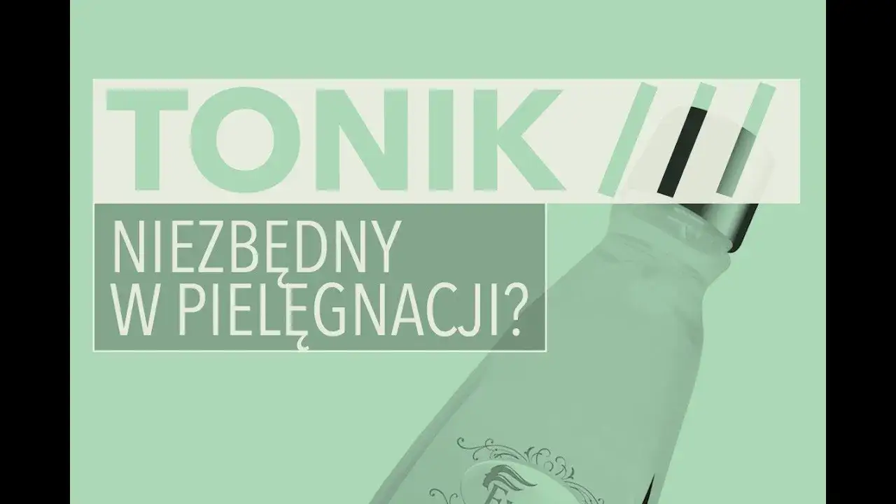 Tonik: Nie zmywaj! Odkryj sekrety skutecznej pielęgnacji.