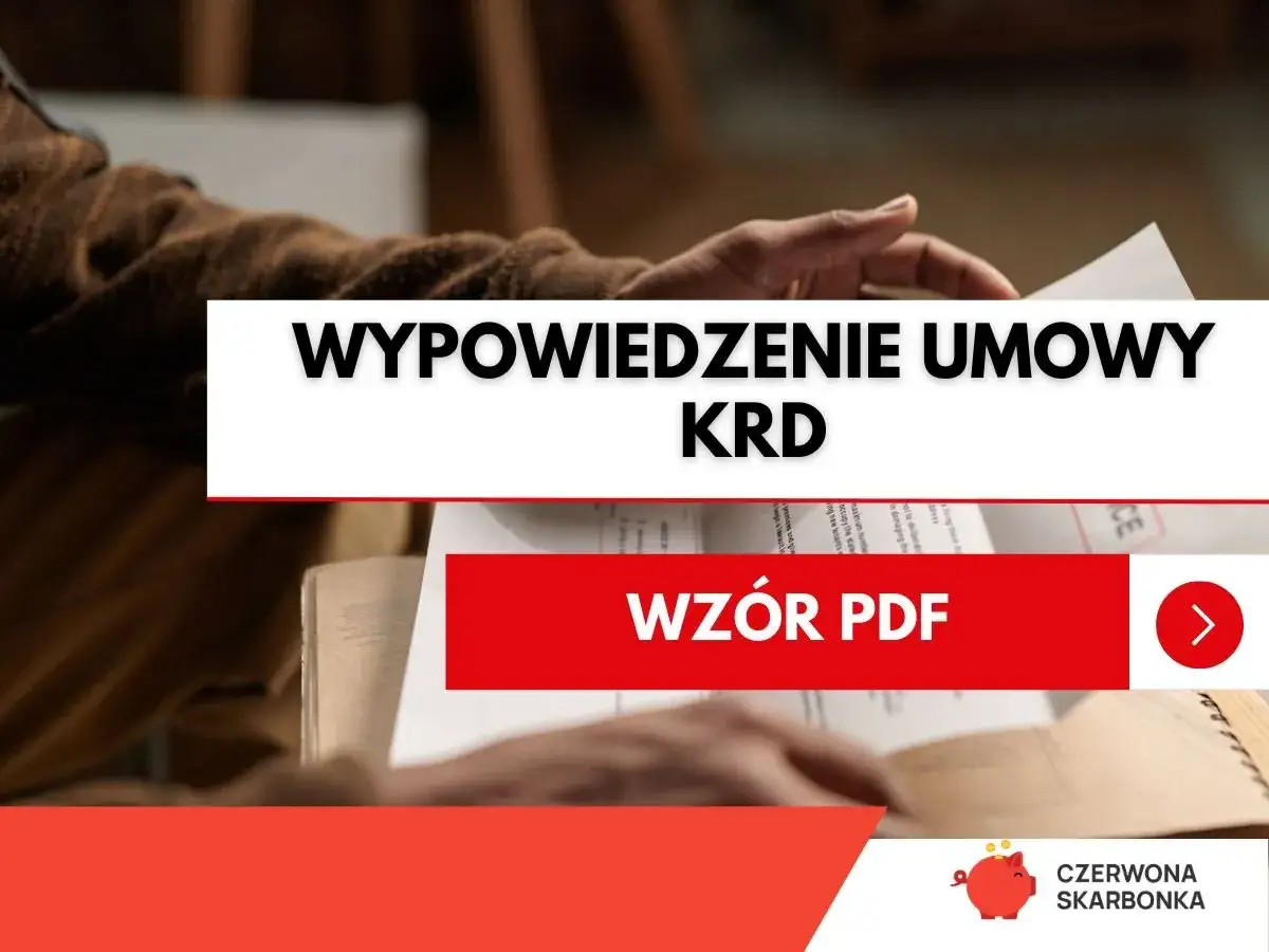 Jak zrezygnować z KRD? Wypowiedzenie umowy bez błędów