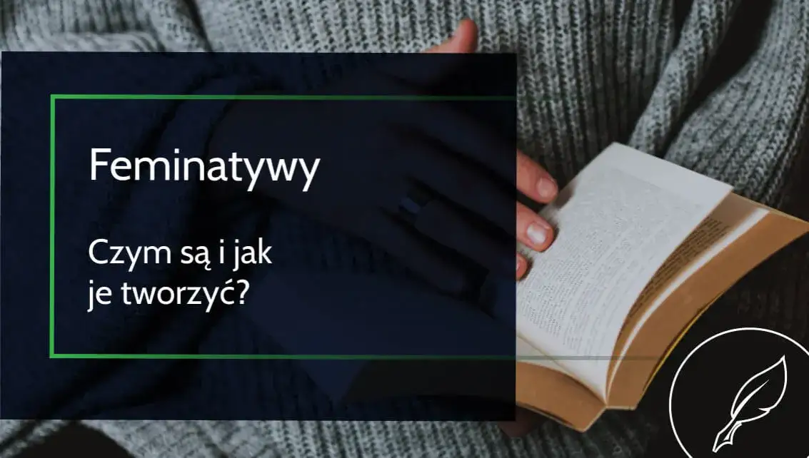 Feminatywy: zasady, przykłady i opinia RJP. Czy znasz je wszystkie?