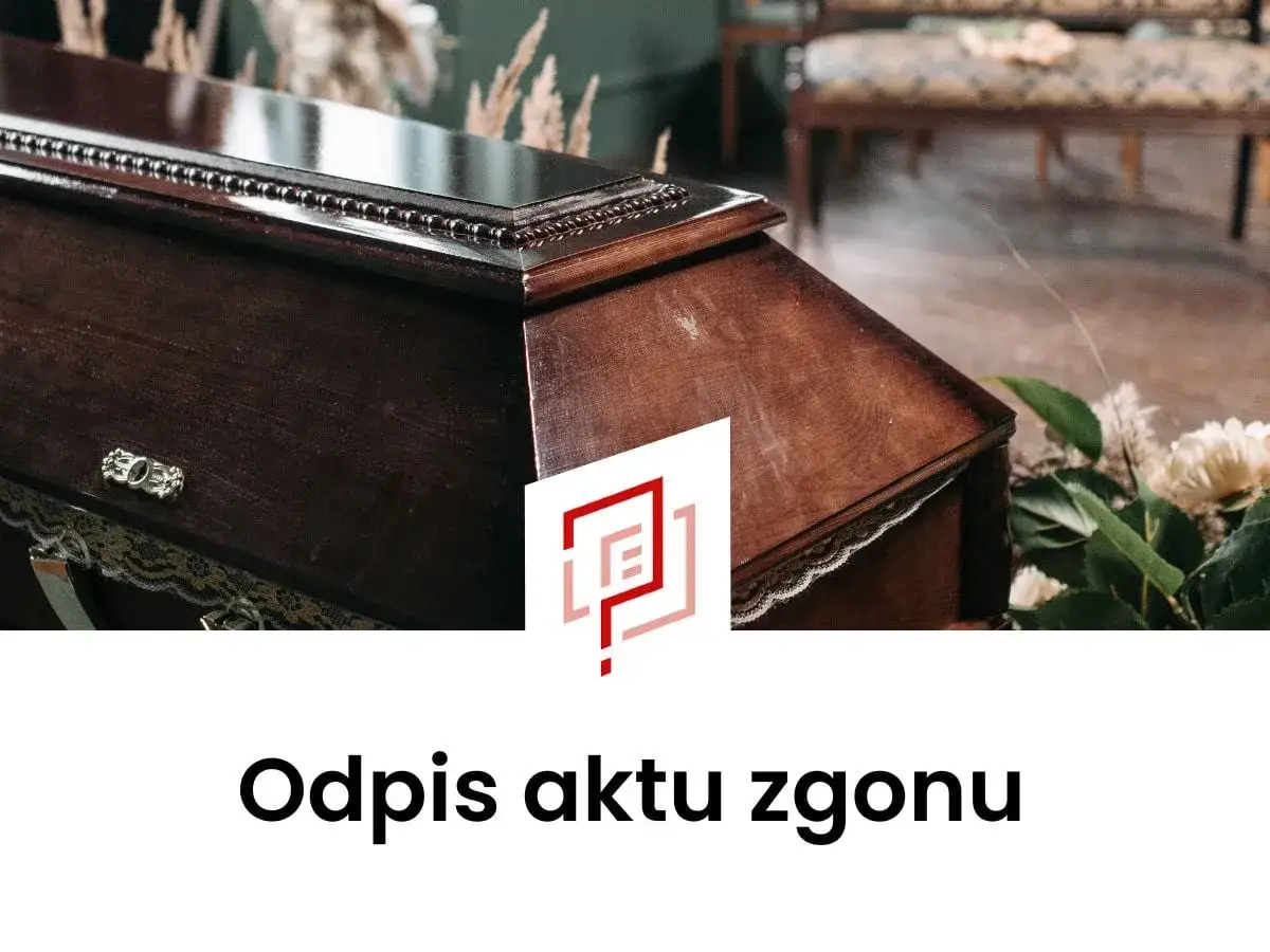 Odpis aktu zgonu: gdzie i jak go uzyskać? Pełny poradnik