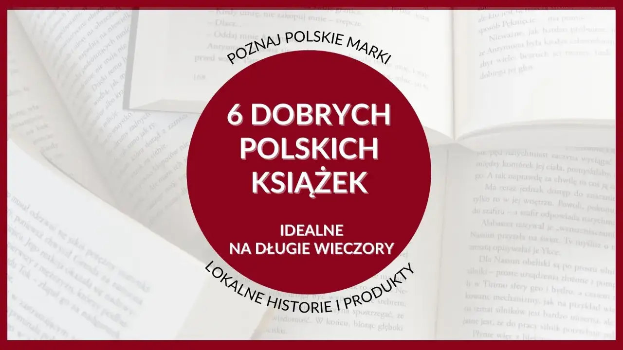 Odkryj polskie książki: Klasyka, Nobliści, Hity. Co warto czytać?