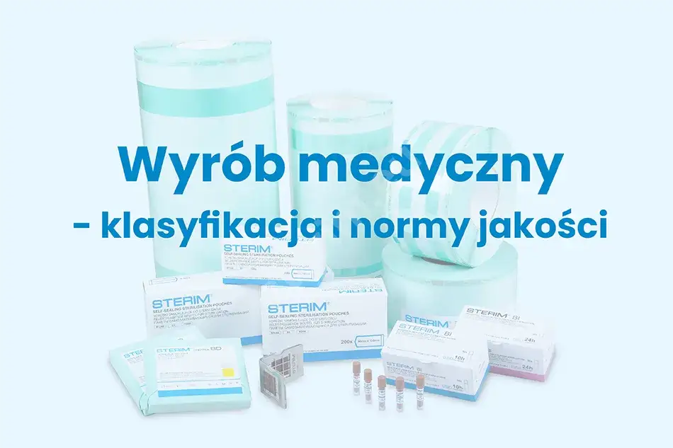 Wyrób medyczny: Definicja, klasy i jak wybrać bezpieczny produkt?
