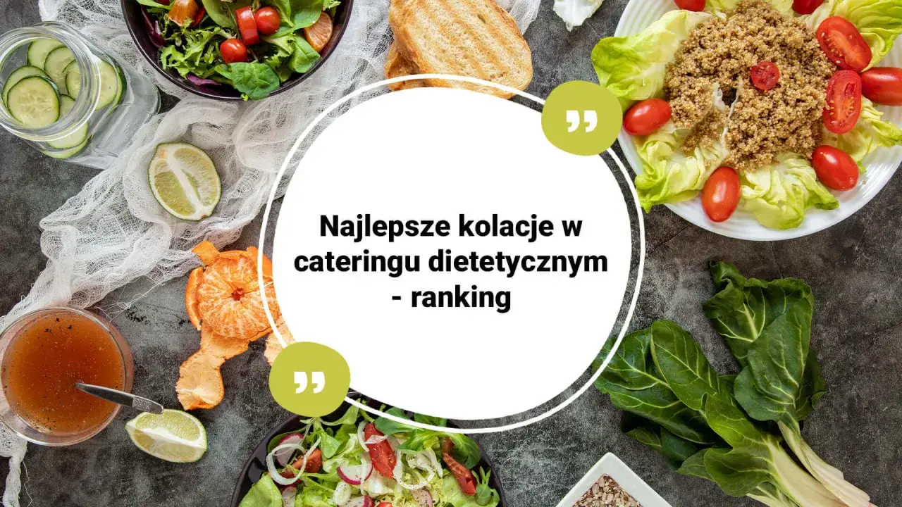 Catering dietetyczny: Jak wybrać najlepszy? Ranking i porady eksperta