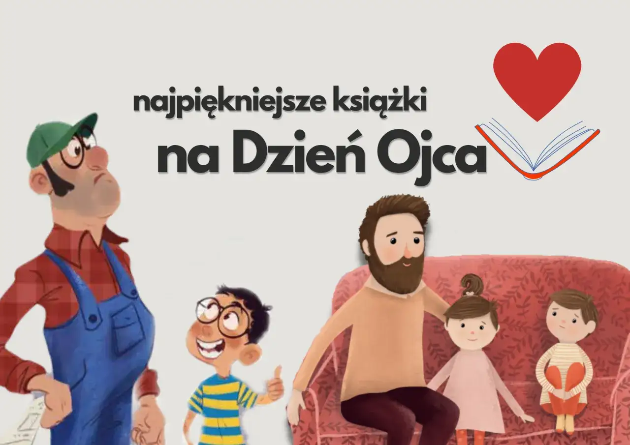Najlepsze książki na Dzień Ojca: Inspirujące propozycje dla taty