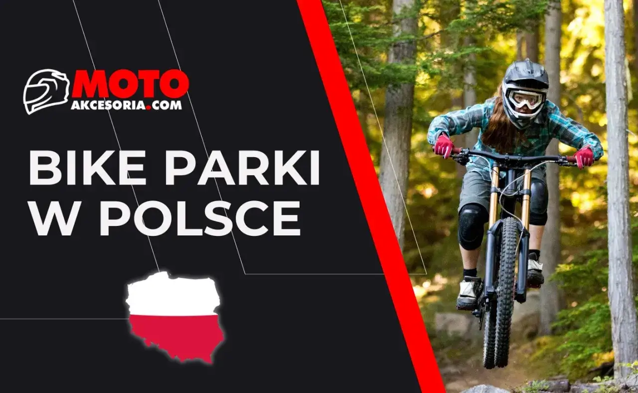Dziewczyna w kasku i goglach zjeżdża rowerem po leśnym torze. Grafika informuje o najlepszych bike parkach w Polsce.