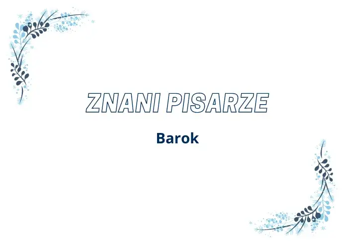 Pisarze baroku: ich niezwykłe życie i wpływ na literaturę