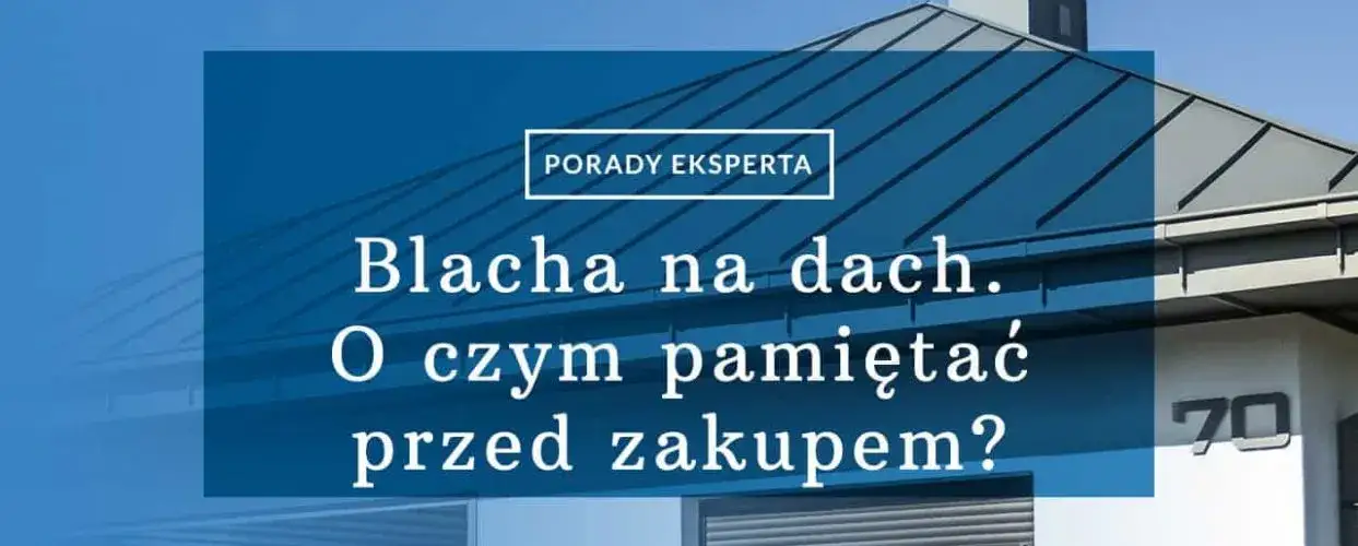Jaką blachę na dach dwuspadowy wybrać, aby uniknąć kosztów?