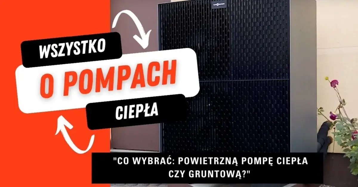 Pompa ciepła gruntowa czy powietrzna - która opcja jest bardziej opłacalna?