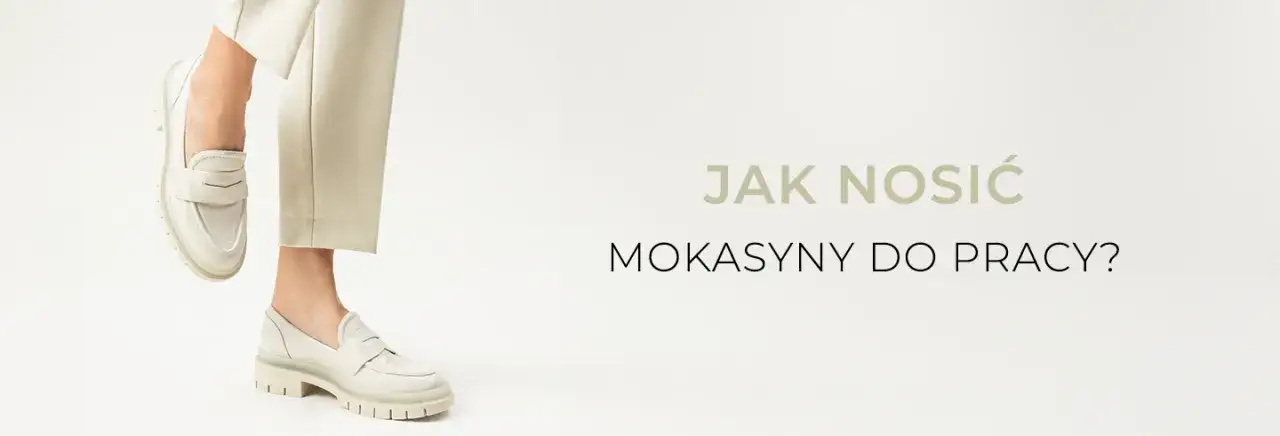 Jak nosić mokasyny damskie - stylizacje, które zachwycą każdego