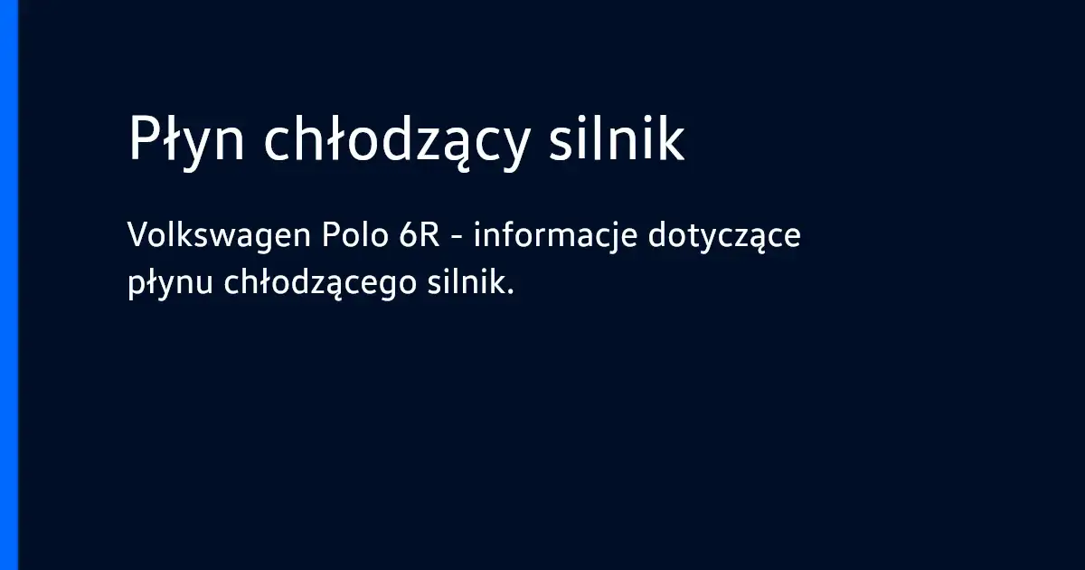 Jaki płyn do chłodnicy VW Polo wybrać, aby uniknąć problemów?