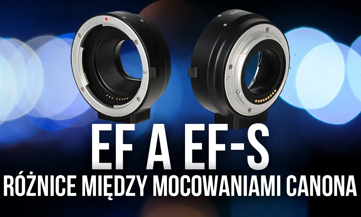 Czy obiektyw EF pasuje do EF-S? Poznaj pełną kompatybilność systemów Canon