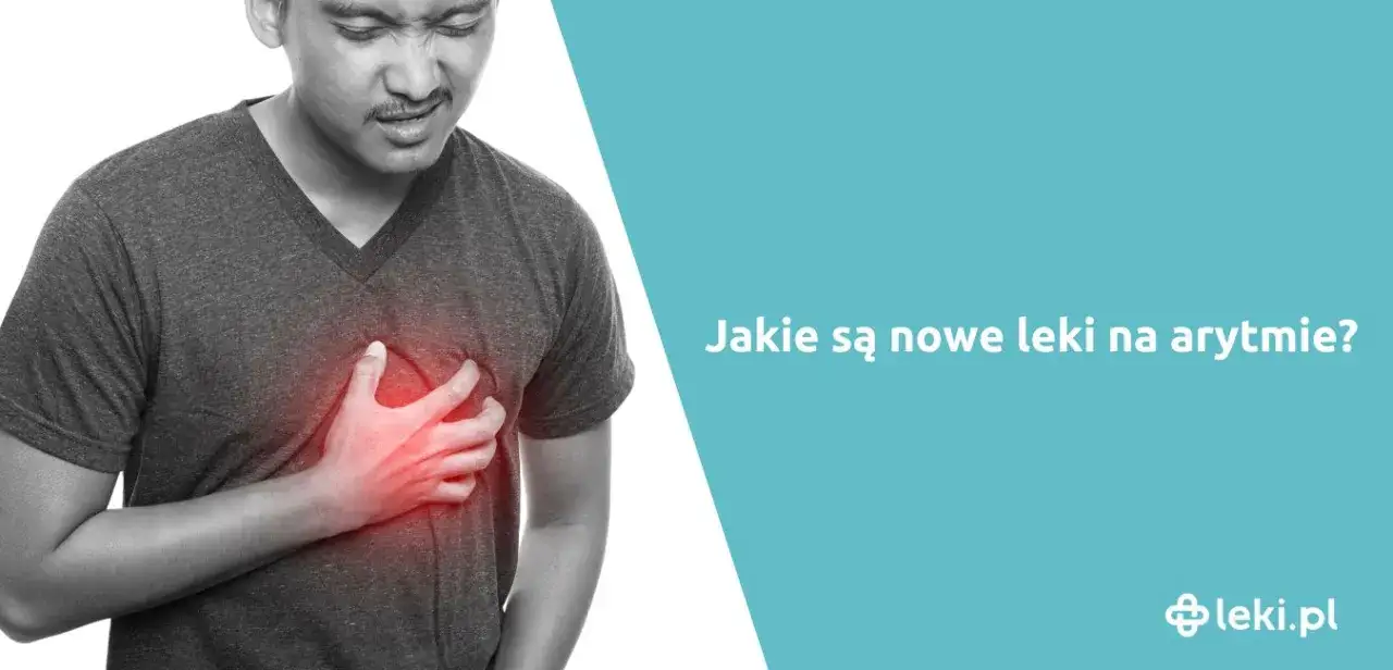 Jakie leki na arytmię? Skuteczne metody leczenia i ich działanie