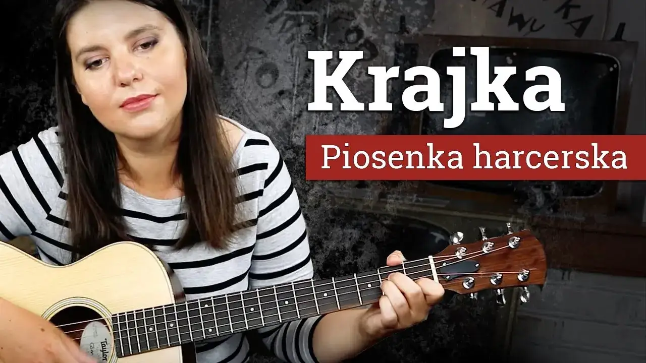 Krajka chwyty na gitarę - zagraj tę popularną piosenkę harcerską