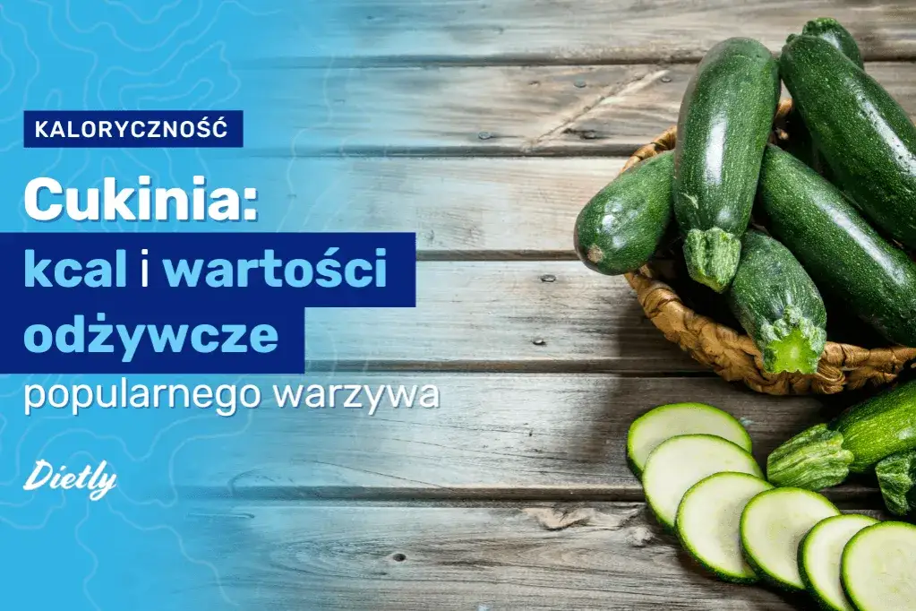 Ile kcal ma cukinia? Poznaj fakty o wartości energetycznej