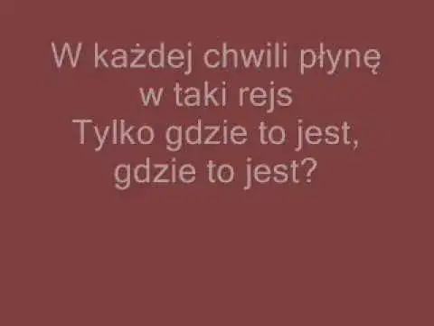 Tekst piosenki gdzie ta keja - odkryj emocje żeglarskiego szlaku