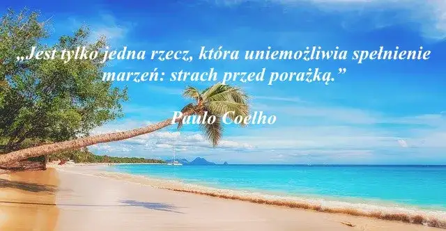 Najlepsze cytaty o marzeniach, które odmienią Twoje życie na zawsze