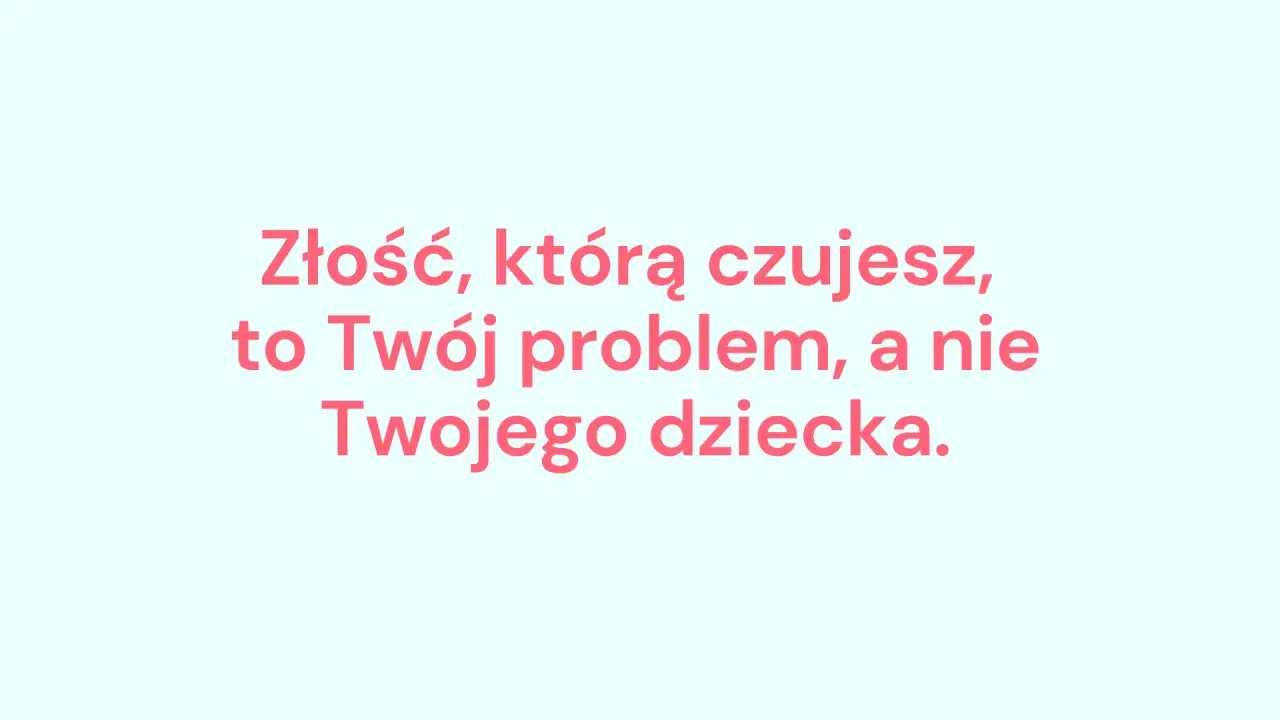 Kiedy twoja złość krzywdzi dziecko - jak uniknąć szkód w wychowaniu