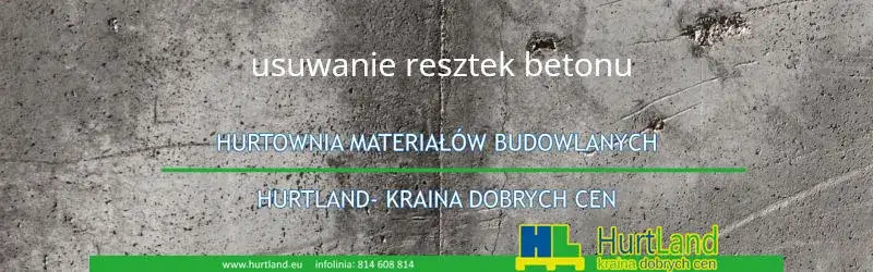 Jak usunąć zaschnięty beton - skuteczne metody i porady krok po kroku