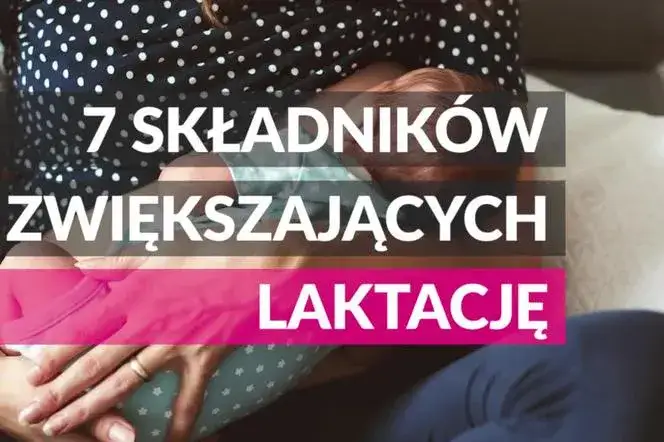 Co jeść na laktację, aby zwiększyć produkcję mleka i zdrowie dziecka