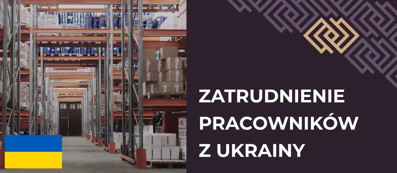 Magazyn pełen towarów, obok flaga Ukrainy i napis "Zatrudnienie pracowników z Ukrainy".