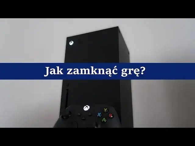 Jak prawidłowo wyjść z gry na Xbox Series X i uniknąć problemów