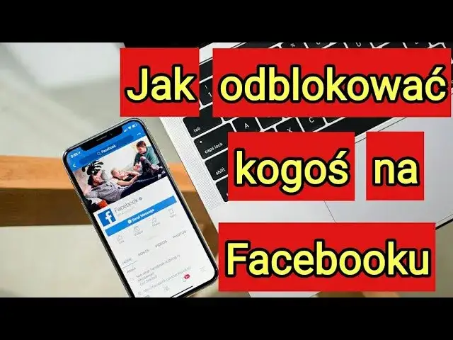 Jak odblokować kogoś na Facebooku? Kompletny poradnik krok po kroku