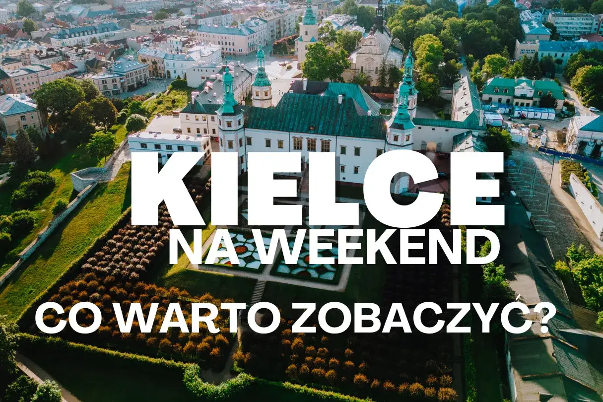 Kielce na weekend: Pałac Biskupów Krakowskich i okolice. Odkryj atrakcje dla dorosłych w tym historycznym mieście.