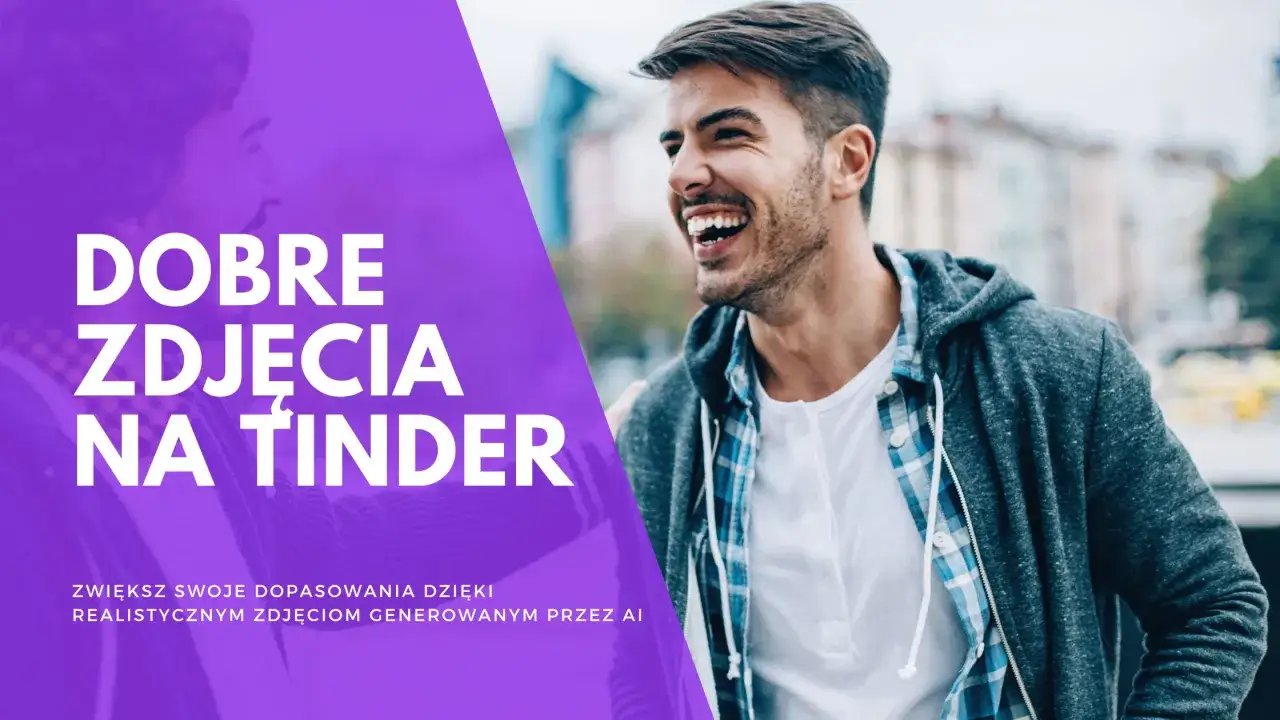 Jak zrobić zdjęcie na Tindera? Uniknij błędów i zdobądź więcej matchy!