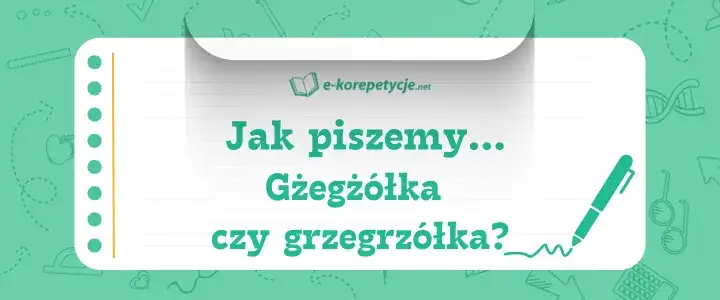 Gżegżółka czy grzegrzółka? Poprawna pisownia i dlaczego to boli