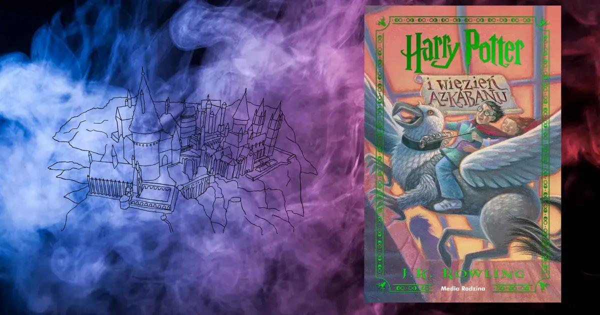 Harry Potter i więzień Azkabanu - recenzja książki z emocjonalnym ciężarem