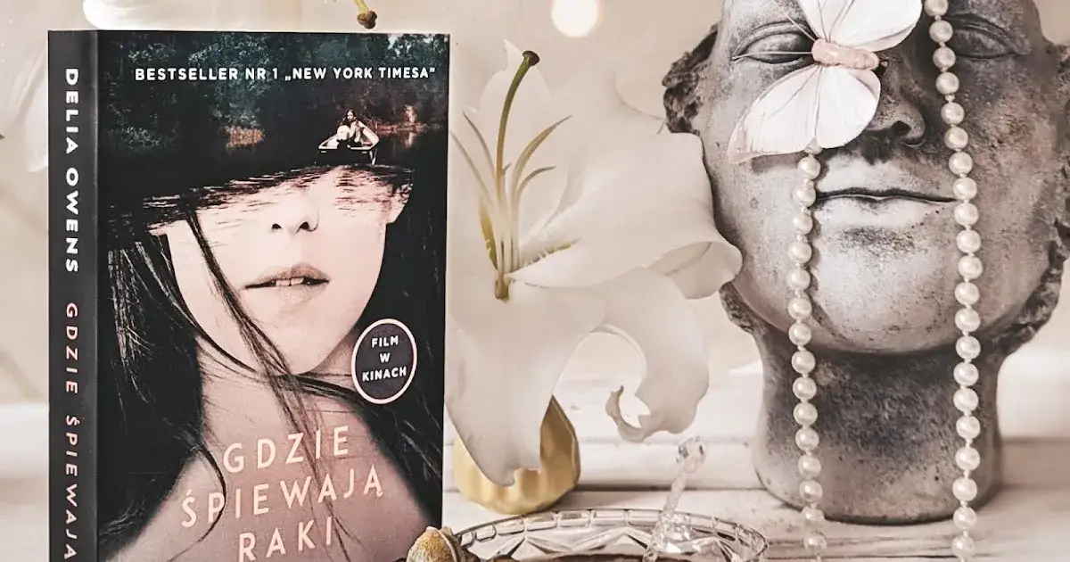 Gdzie śpiewają raki: przewodnik po bestsellerze Delii Owens